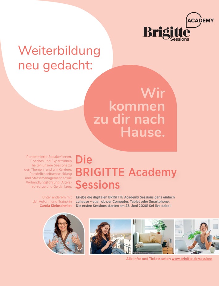 BRIGITTE Academy Sessions: Neues Digitalangebot startet Ende Juni / Digitale Workshops zu Karrierethemen, Geldanlage und vielem mehr / Anzeige BRIGITTE Academy Sessions 2020 Weiterer Text über ots und www.presseportal.de/nr/6788 / Die Verwendung dieses Bildes ist für redaktionelle Zwecke honorarfrei. Veröffentlichung bitte unter Quellenangabe: